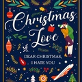 Cover: Dear Christmas, I hate you ... - Storytel Original