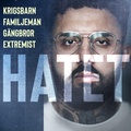 Cover: Hatet: Krigsbarn, G&auml;ngmedlem, Extremist, Familjefar - Storytel Original