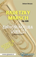 Cover: Euphonium / Tuba Quartet "Radetzky Marsch" by Strauss (score & set of parts) - Glissato Edizioni Musicali
