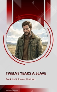 Enlarge image Cover: Twelve Years a Slave - Ancient Chapters