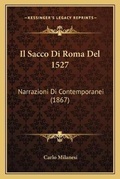 Cover: Il Sacco Di Roma Del 1527 - Kessinger Publishing
