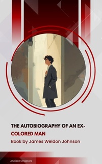 Enlarge image Cover: The Autobiography of an Ex-Coloured Man - Ancient Chapters