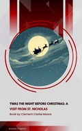 Cover: Twas the Night before Christmas: A Visit from St. Nicholas - Ancient Chapters