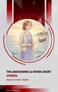 Cover: The Awakening & Other Short Stories - Ancient Chapters