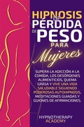 Cover: Hipnosis de P&eacute;rdida de Peso para Mujeres - Hypnotherapy Academy