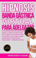 Cover: Hipnosis De Banda G&aacute;strica Virtual Para Adelgazar - Hypnotherapy Academy