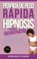 Cover: P&eacute;rdida De Peso R&aacute;pida Hipnosis Para Mujeres - Hypnotherapy Academy