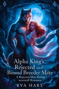 Cover: Alpha King's Rejected and Bound Breeder Mate - Eva Hart