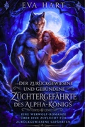 Cover: Der zur&uuml;ckgewiesene und gebundene Z&uuml;chtergef&auml;hrte des Alpha-K&ouml;nigs - Eva Hart