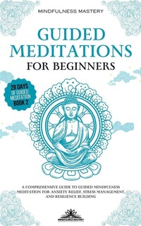 Enlarge image Cover: Guided Meditations for Beginners - Mindfulness Mastery