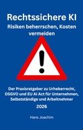 Cover: Rechtssichere KI: Risiken beherrschen, Kosten vermeiden - JurTextAutor