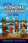 Cover: Unboring Klondike Gold Rush for Kids - Ched Ed