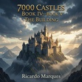 Cover: 7000 Castles ? Book IV: The Building - sorcerers nook