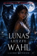 Cover: Lunas letzte Wahl - Laura Dutton