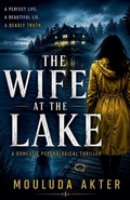 Cover: The Wife at the Lake - Mouluda Akter