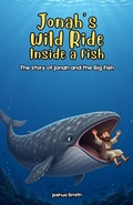 Cover: Jonah's Wild Ride Inside a Fish: The Story of Jonah and the Big Fish - Bright Minds Books
