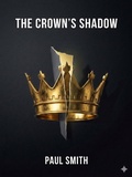 Cover: The Crown's Shadow - Paul Smith