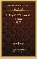 Cover: Bobby Of Cloverfield Farm (1922) - Kessinger Publishing