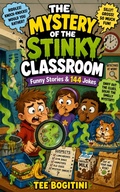 Cover: The Mystery Of The Stinky Classroom - Tee Bogitini