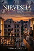 Cover: NIRVESHA  (A Novel of Silence, Humanity, Trust & Transformation) - Shivam Pandey