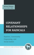 Cover: Covenant Relationships for Radicals - Amsterdam Series in Baptist and Mennonite Theologies