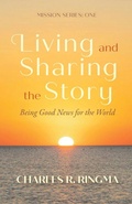 Cover: Living and Sharing the Story: Being Good News for the World - Wipf & Stock Publishers