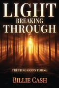 Cover: Light Breaking Through - Innovo Publishing LLC