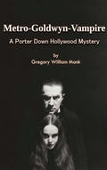 Cover: Metro-Goldwyn-Vampire - A Porter Down Hollywood Mystery - BEARMANOR MEDIA