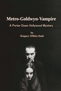Cover: Metro-Goldwyn-Vampire - A Porter Down Hollywood Mystery - BEARMANOR MEDIA