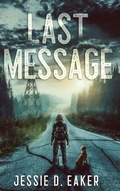 Cover: Last Message - Jessie D. Eaker