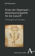 Cover: Krisen der Gegenwart - Verantwortungsethik f&uuml;r die Zukunft - Karl Alber Verlag