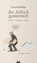 Cover: Ins Astloch gemurmelt - Wieser Verlag