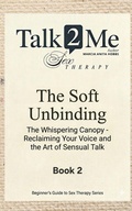 Cover: The Soft Unbinding - Marcia Anita Hobbs