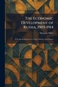 Cover: The Economic Development of Russia, 1905-1914 - Tradd Street Press