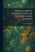 Cover: The Electrical Conductivity of Tellurium and Sulphur - Tradd Street Press