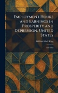 Cover: Employment Hours and Earnings in Prosperity and Depression, United States - Tradd Street Press