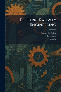 Enlarge image Cover: Electric Railway Engineering - Tradd Street Press