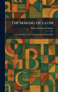 Enlarge image Cover: The Making of Latin - Tradd Street Press