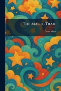 Cover: The Magic Trail - Tradd Street Press