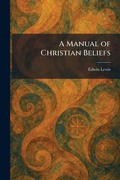 Cover: A Manual of Christian Beliefs - Tradd Street Press