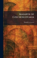 Cover: Masaryk of Czechoslovakia - Tradd Street Press