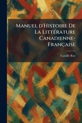 Cover: Manuel d'Histoire De La LittA(c)rature Canadienne-Francaise - Tradd Street Press