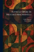 Cover: Tutte Le Opere Di Niccolo Machiavelli - Tradd Street Press