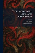 Cover: Types of Modern Dramatic Composition - Tradd Street Press