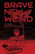 Cover: Brave New Weird: The Best New Weird Horror (+ More) Volume Four - Tenebrous Press