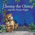 Cover: Chomp the Chimp and the Noisy Night - Santos Press, LLC