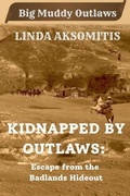 Cover: Kidnapped by Outlaws - Linda Aksomitis