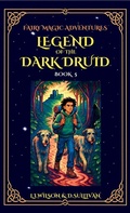 Cover: Legend of the Dark Druid - Lake Promenade Press