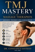 Cover: TMJ Mastery for Massage Therapists: Assessment, Treatment & Real Clinical Results - Constance Santego
