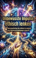 Cover: Unbewusste Impulse ethisch lenken - epubli